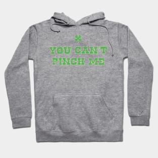 Can’t Pinch Me! Hoodie